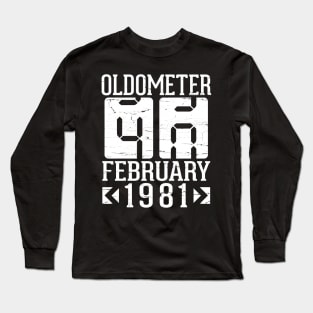 Oldometer 40 Years Born In February 1981 Happy Birthday To Me You Papa Daddy Mom Uncle Brother Son Long Sleeve T-Shirt